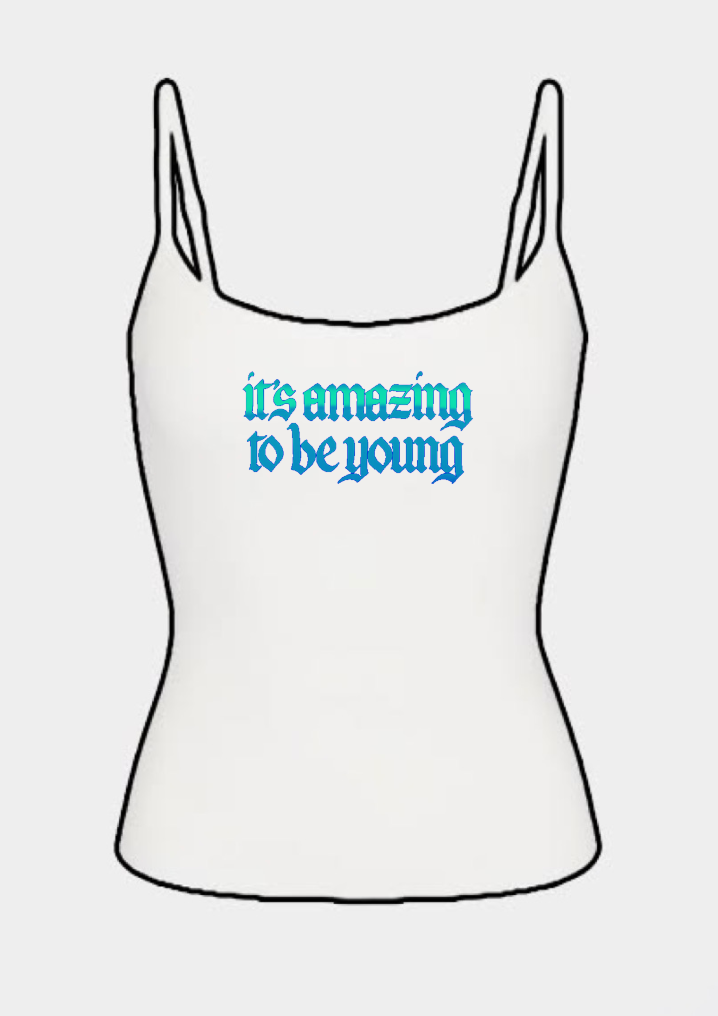 It’s amazing to be young tank tops