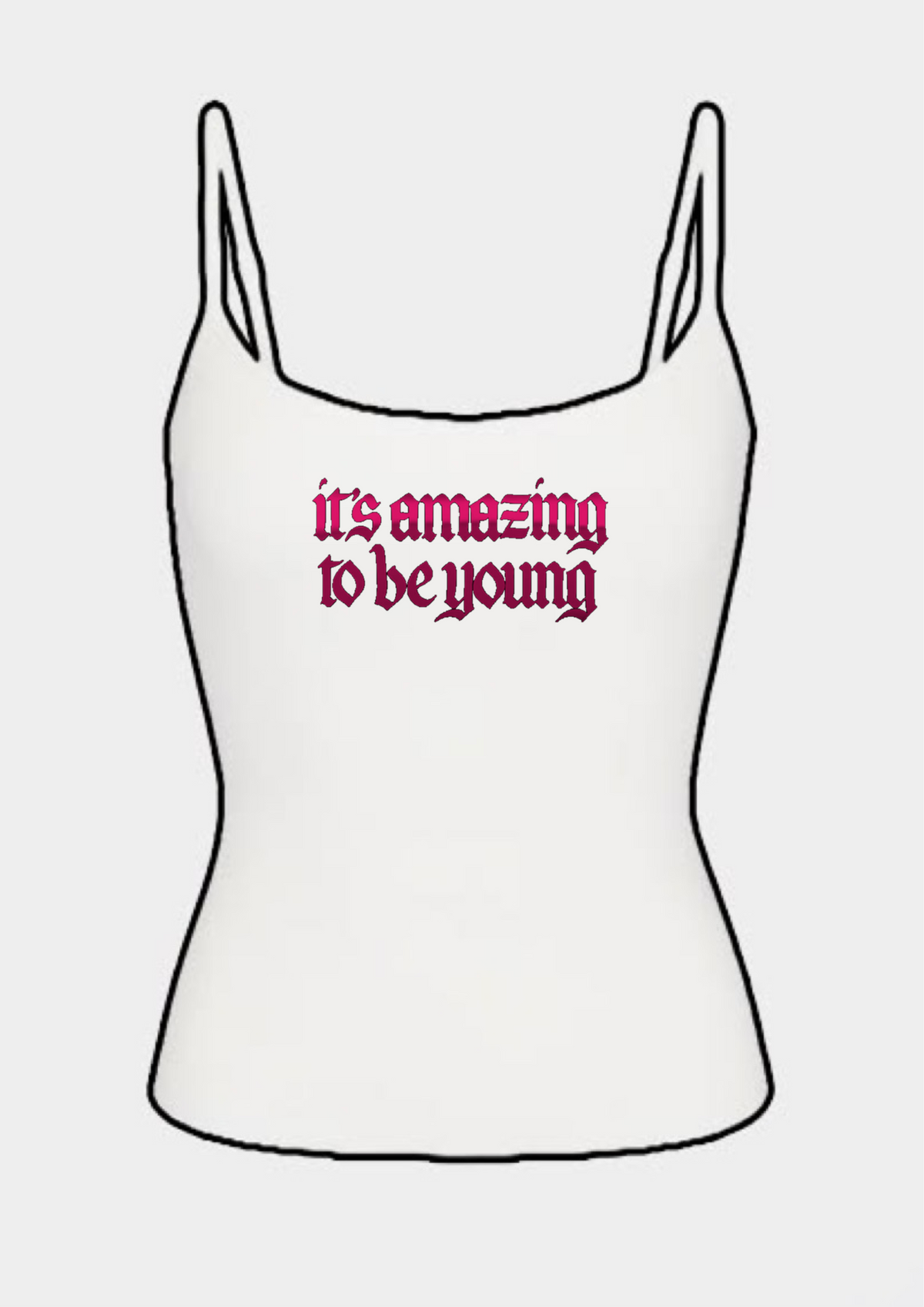 It’s amazing to be young tank tops