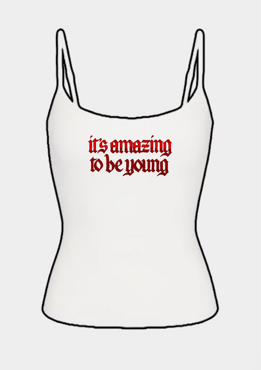 It’s amazing to be young tank tops